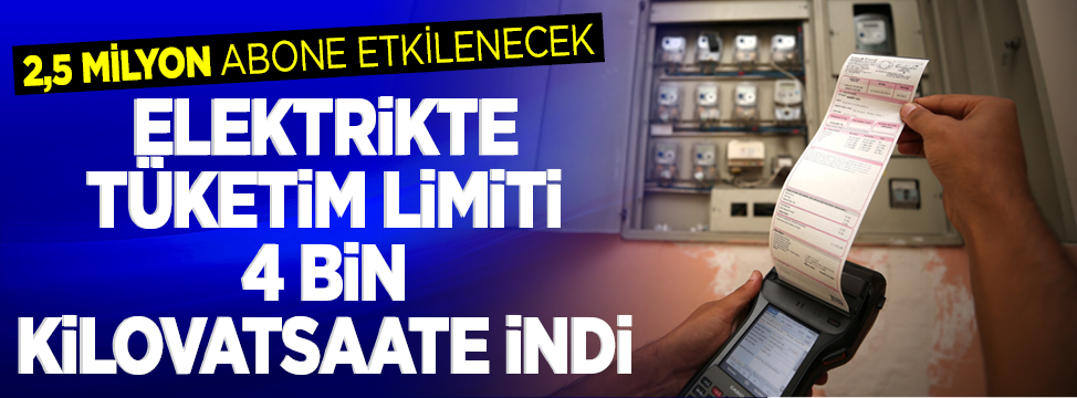 Elektrik faturalarından 2,5 milyon abone etkilenecek!